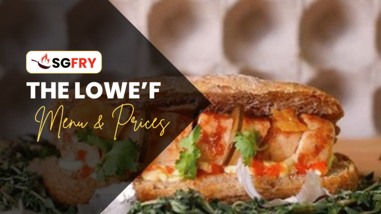 THE LOWE’F MENU SINGAPORE PRICES