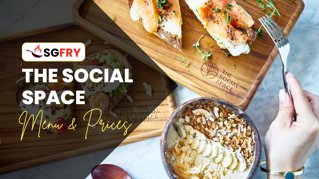THE SOCIAL SPACE MENU SINGAPORE PRICES