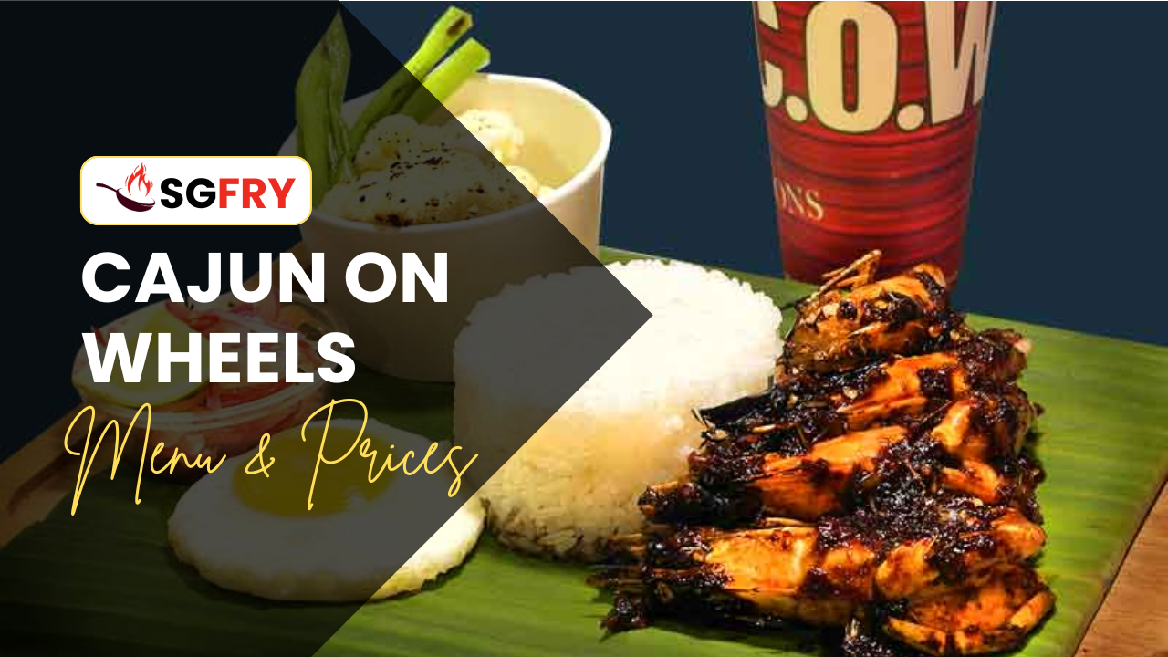 CAJUN ON WHEELS MENU SINGAPORE PRICES