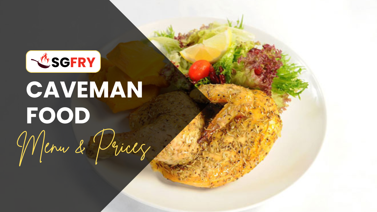 CAVEMAN FOOD MENU SINGAPORE PRICES