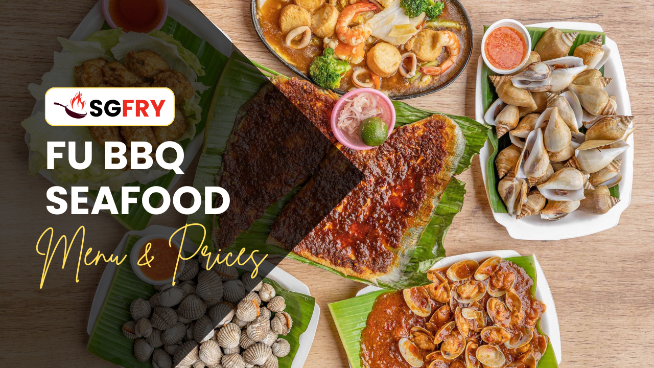 FU BBQ SEAFOOD MENU SINGAPORE PRICES