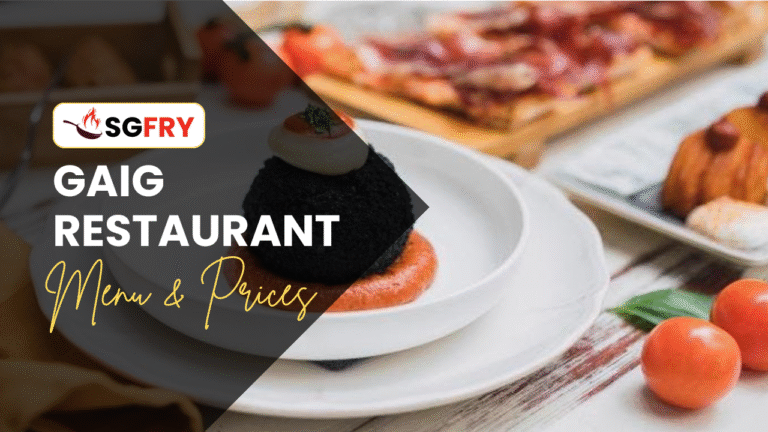 GAIG RESTAURANT MENU SINGAPORE PRICES