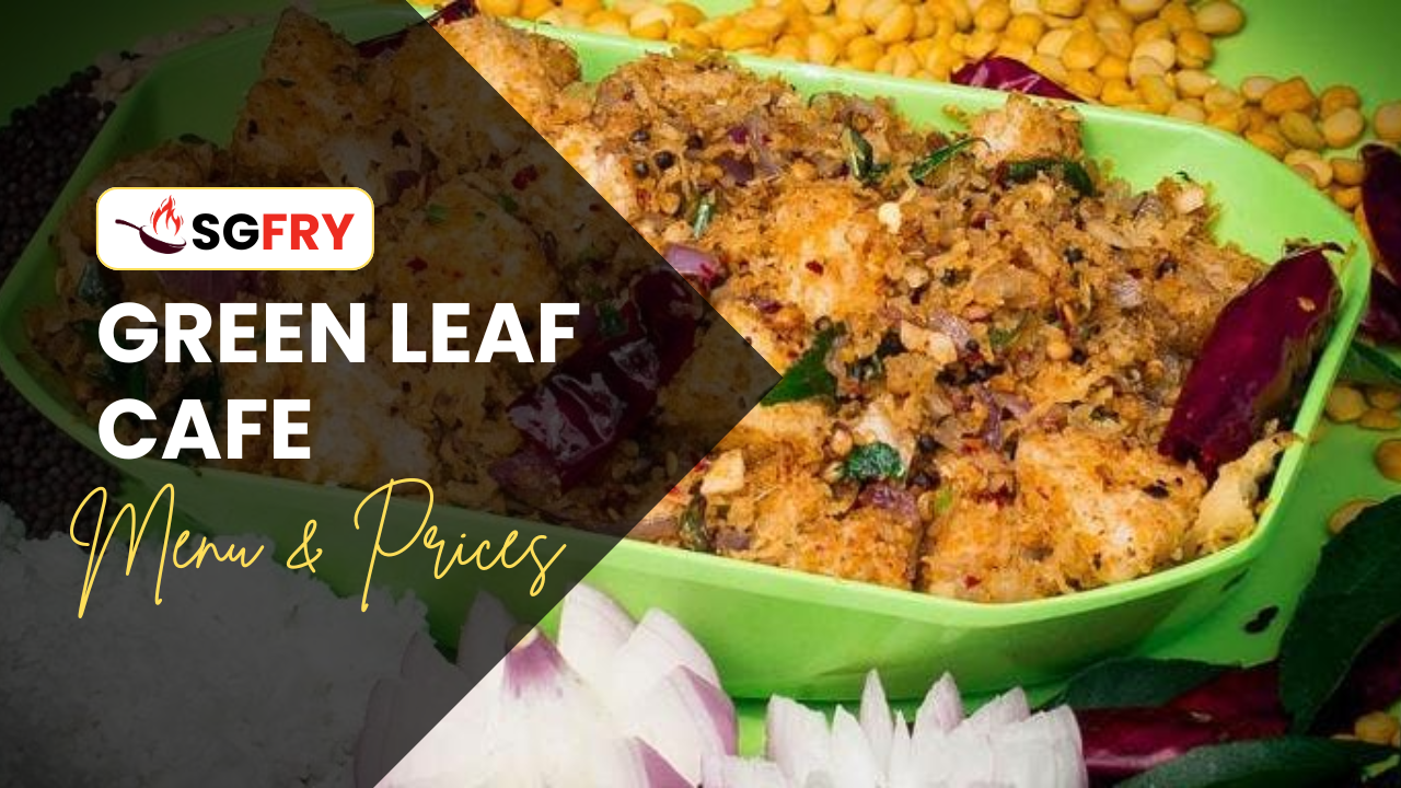 GREEN LEAF CAFE MENU SINGAPORE PRICES