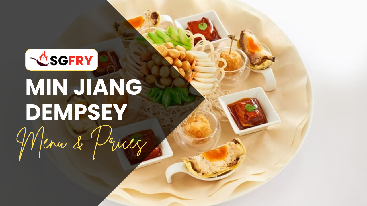 MIN JIANG DEMPSEY MENU SINGAPORE PRICES