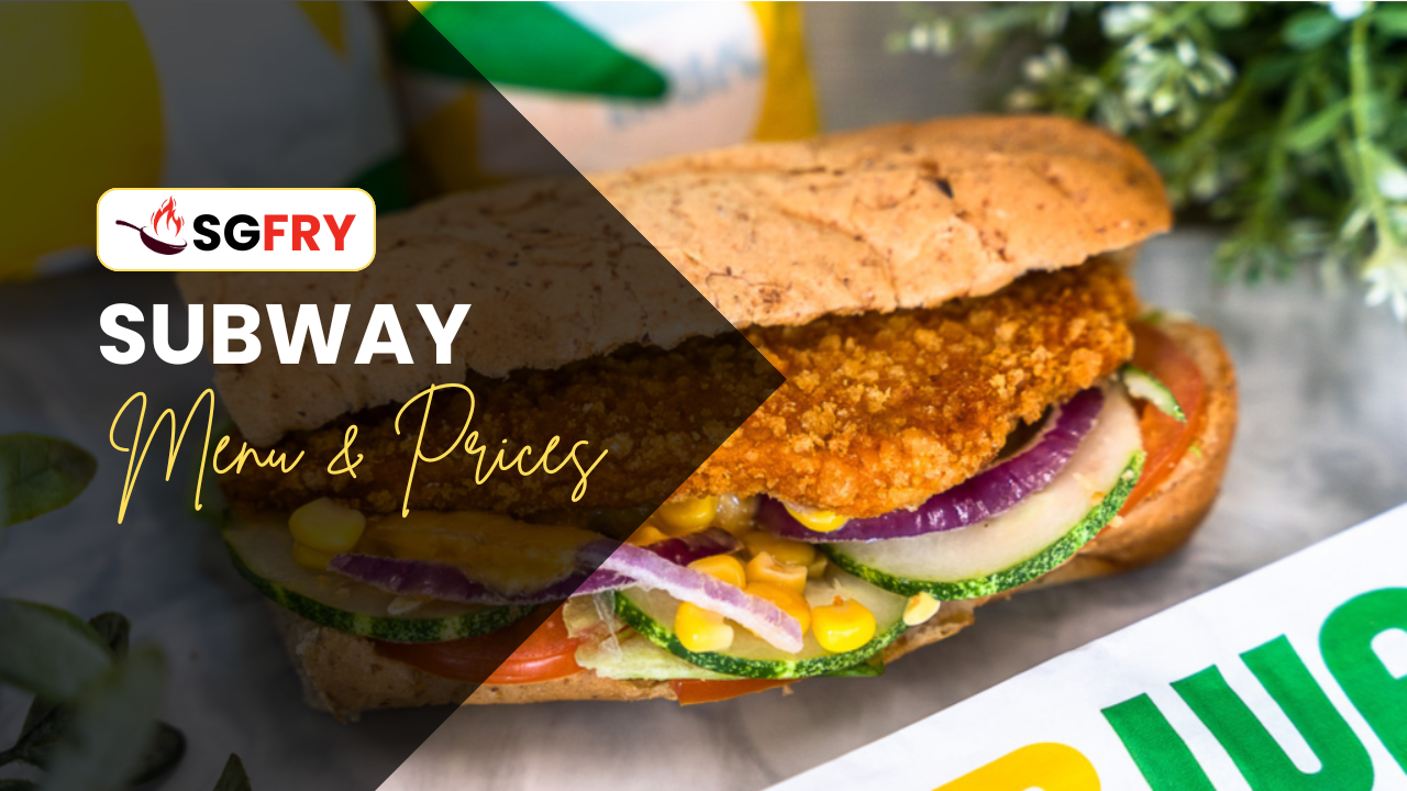 SUBWAY MENU SINGAPORE PRICES