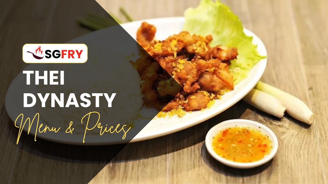THEI DYNASTY MENU SINGAPORE PRICES