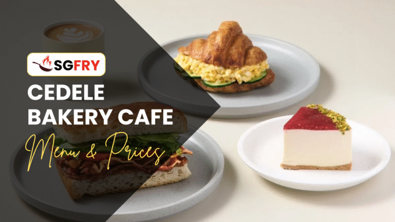 CEDELE BAKERY CAFE MENU SINGAPORE PRICES