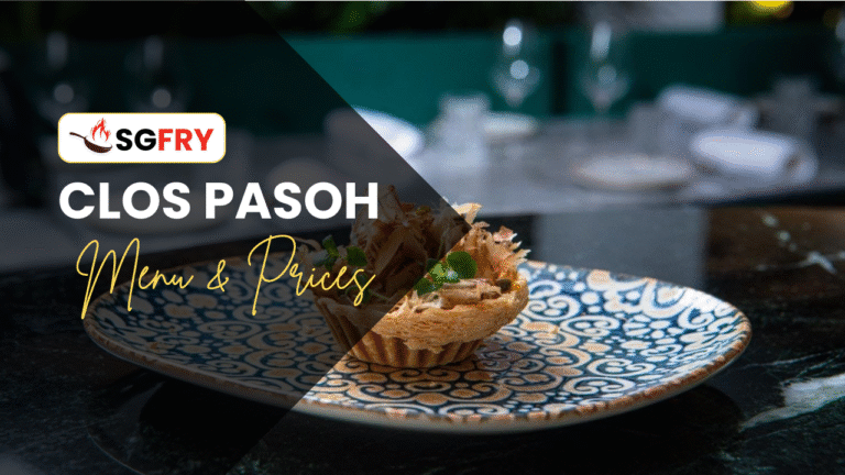 CLOS PASOH MENU SINGAPORE PRICES