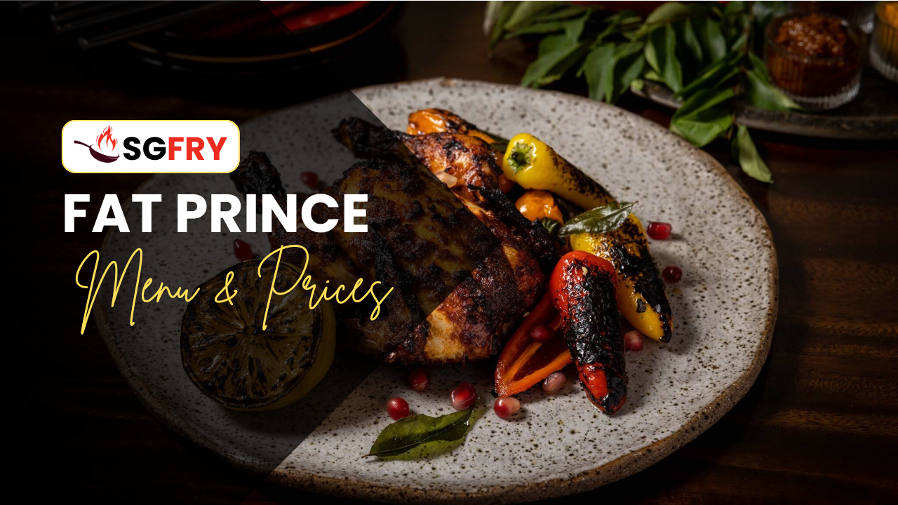 FAT PRINCE MENU SINGAPORE PRICES