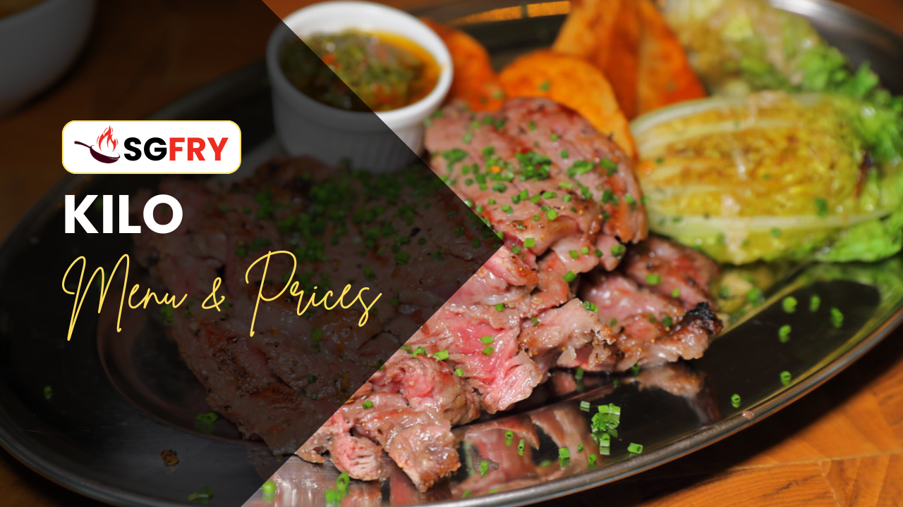 KILO MENU SINGAPORE PRICES