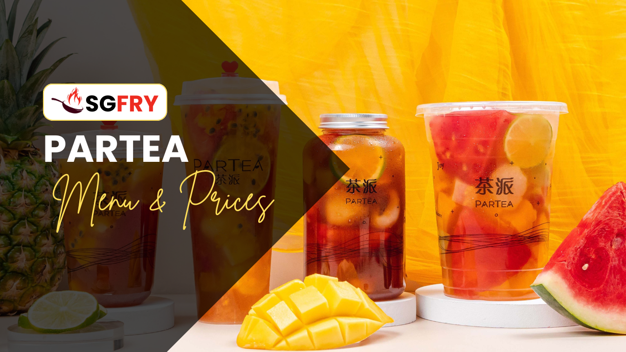 PARTEA MENU SINGAPORE PRICES